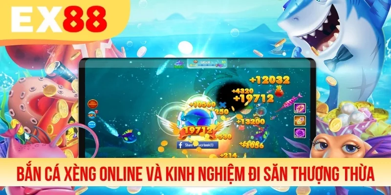 Bắn Cá Xèng Online Và Kinh Nghiệm Đi Săn Thượng Thừa