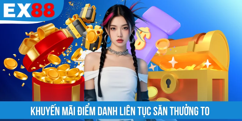 Khuyến mãi điểm danh liên tục săn thưởng to
