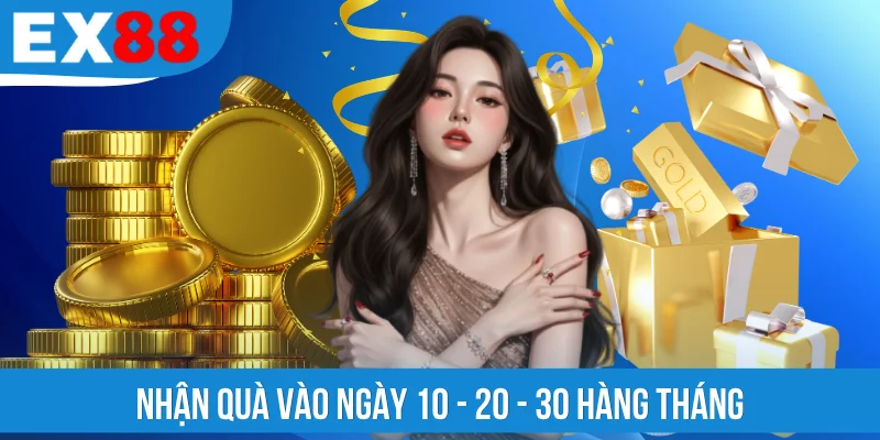 Nhận quà vào ngày 10 - 20 - 30 hàng tháng